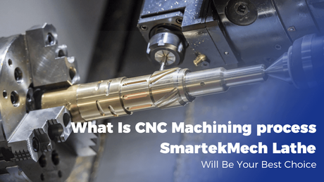 CNC Lathe ,What is a CNC machining process ,CNC turning and milling ,automation equipment ,CNC system ,CNC program,CNC machine ,CNC Tool ,CNC machining tools ,CNC machining equipment.png