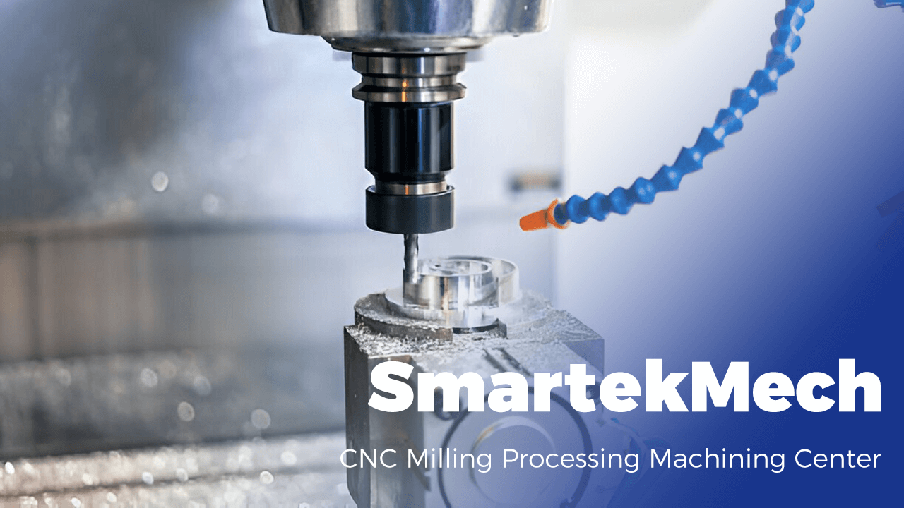 SmartekMech CNC Milling Processing Machining Centers High Precision.png